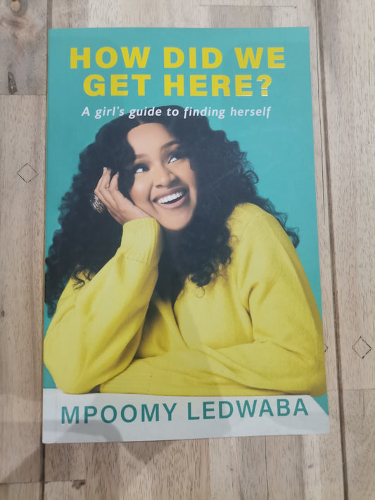 How Did We Get Here by Mpoomy Ledwaba