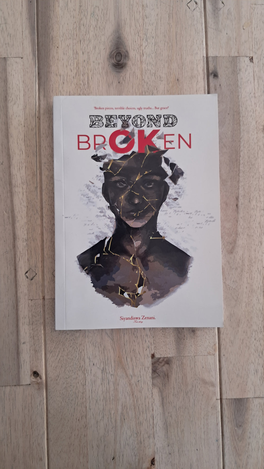 Beyond Broken – Siyandiswa Zenani