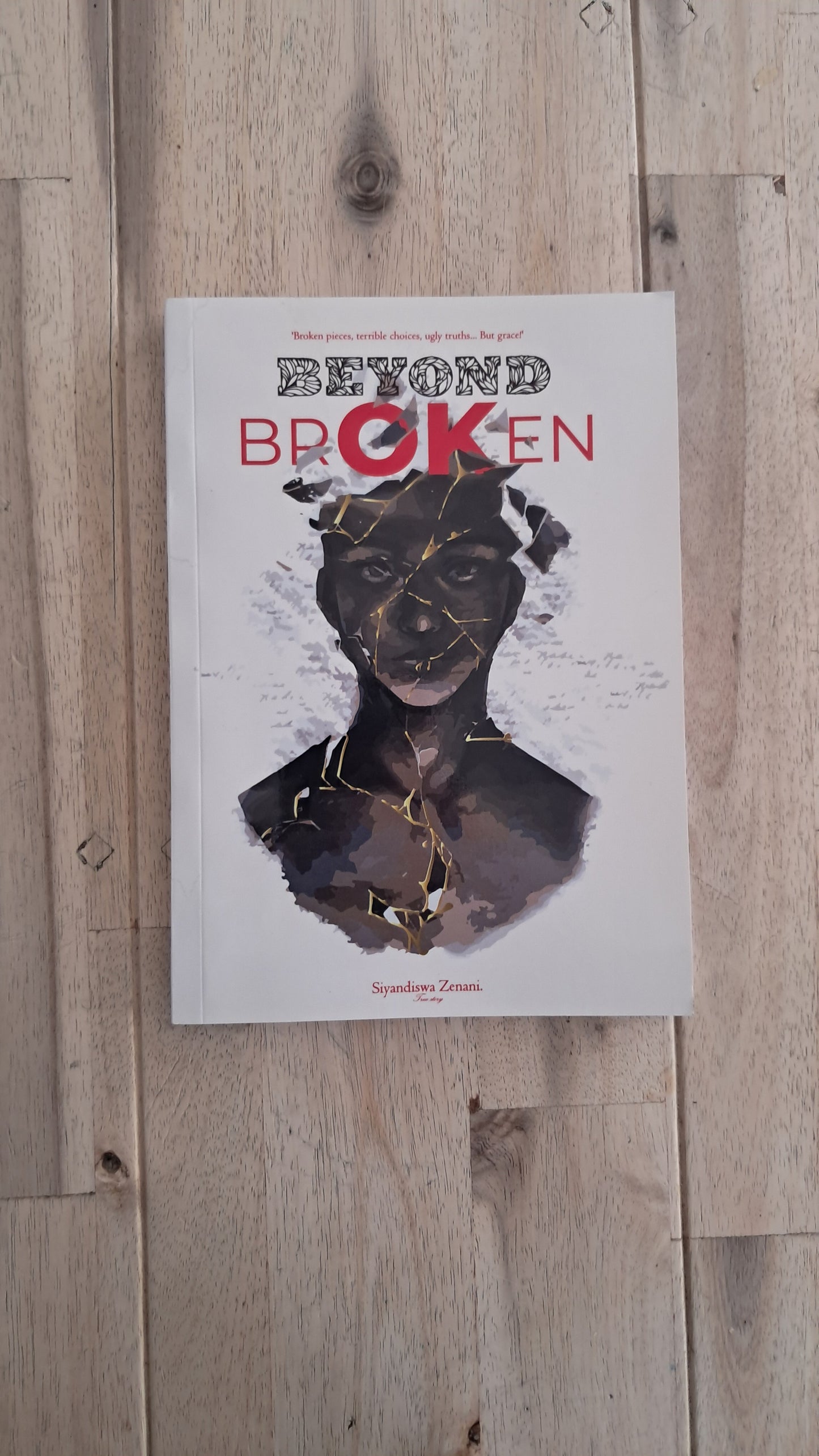 Beyond Broken – Siyandiswa Zenani