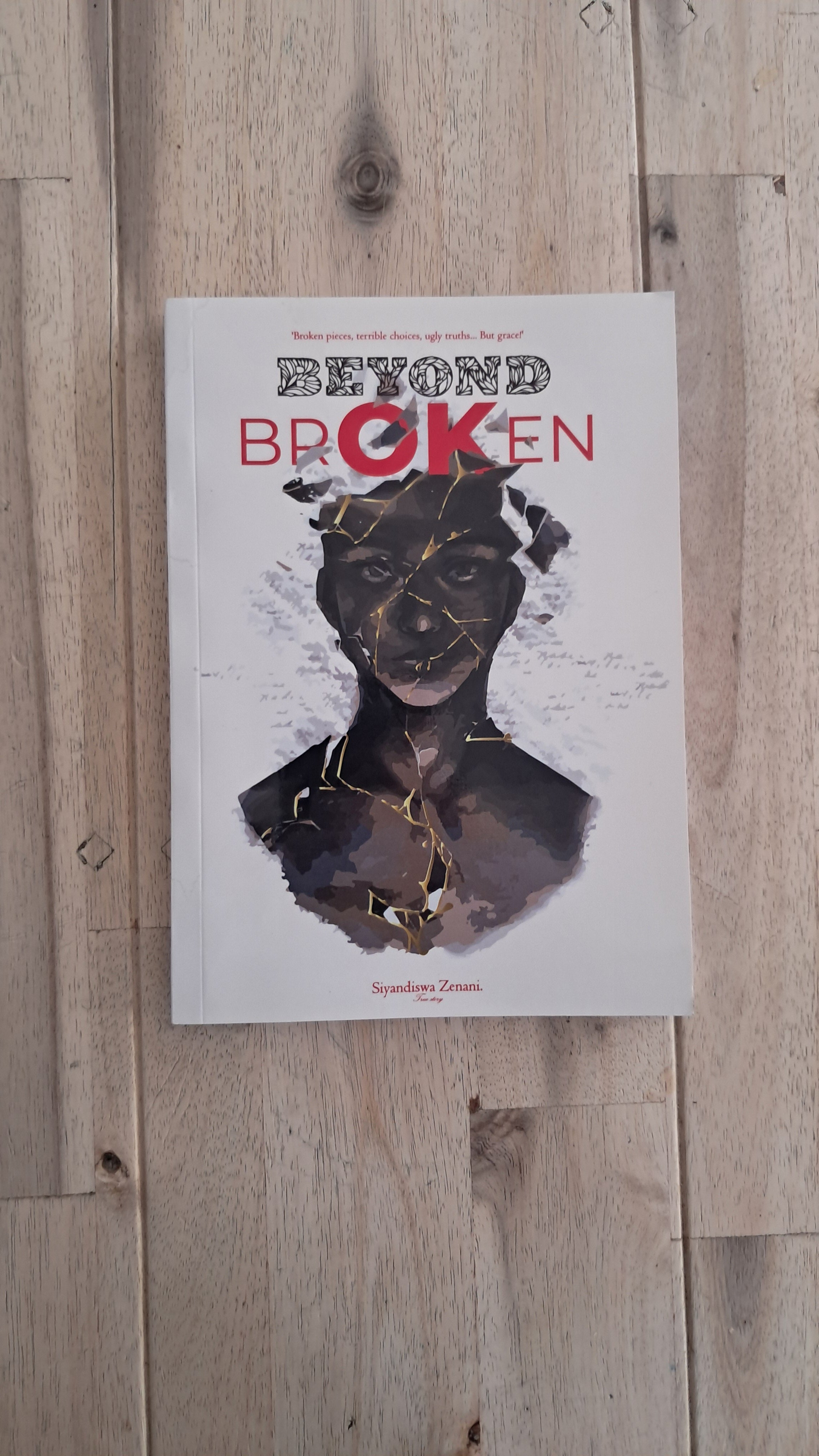Beyond Broken – Siyandiswa Zenani