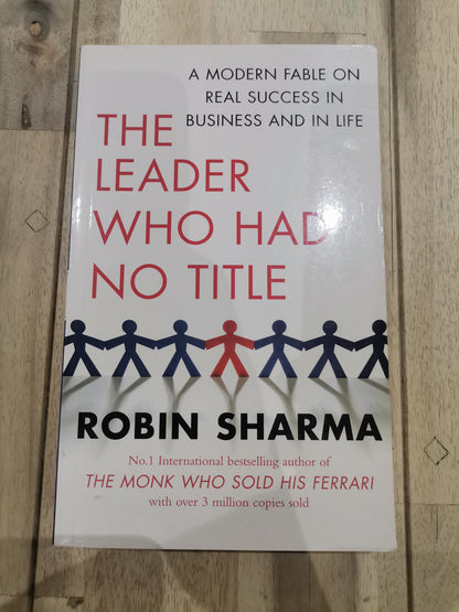 The Leader Who Had No Title by Robin Sharma
