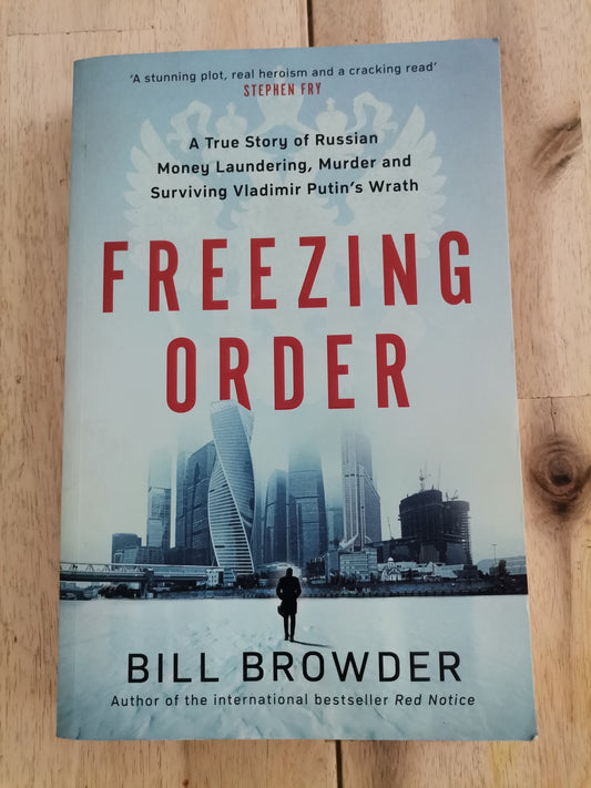 Freezing Order: A True Story of Money Laundering, Murder, and Surviving Vladimir Putin's Wrath