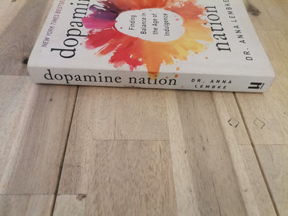 Dopamine Nation: Finding Balance in the Age of Indulgence by Dr. Anna Lembke