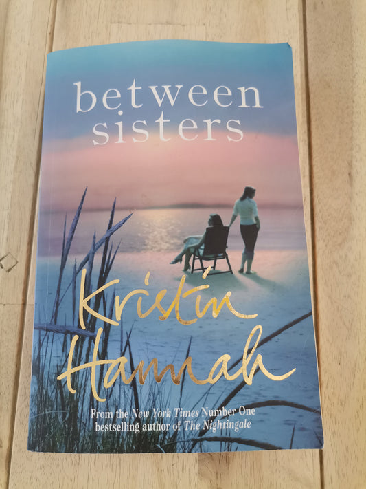 Between Sisters by Kristin Hannah