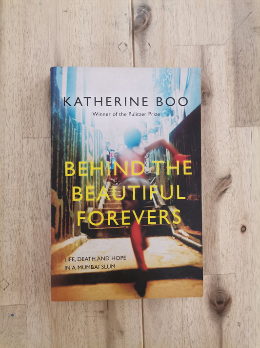 Behind the Beautiful Forevers – Katherine Boo