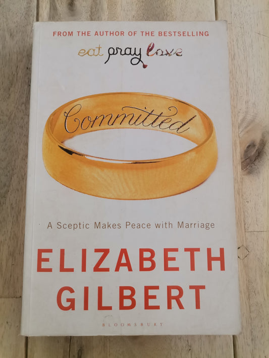 Committed by Elizabeth Gilbert