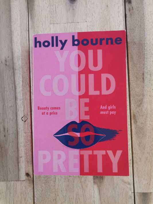 You Could Be So Pretty – Holly Bourne
