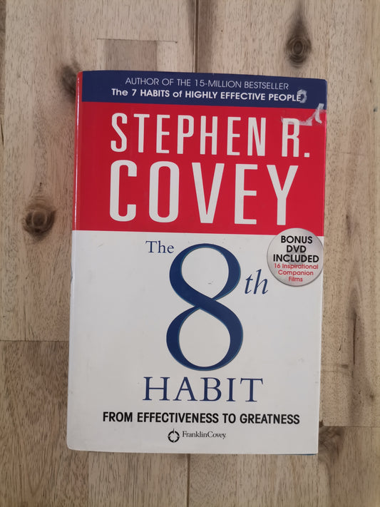 The 8th Habit: From Effectiveness to Greatness – Stephen R. Covey