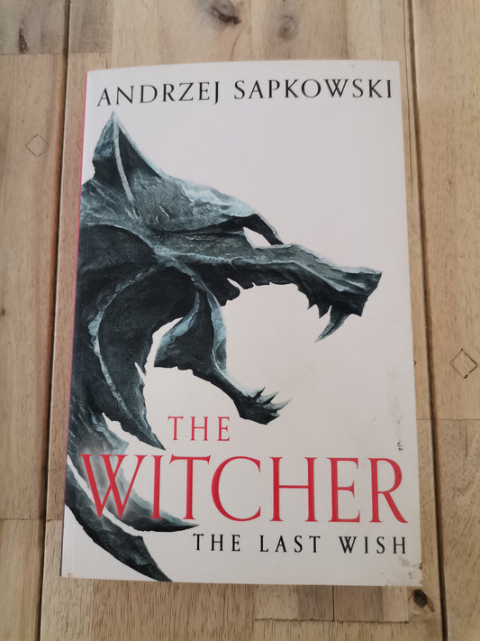 The Witcher: The Last Wish by Andrzej Sapkowski