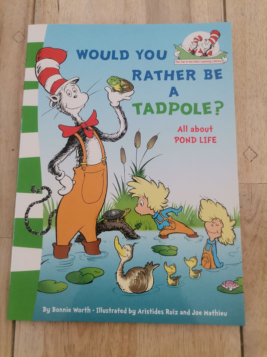 Would you rather be a tadpole? DR Seuss