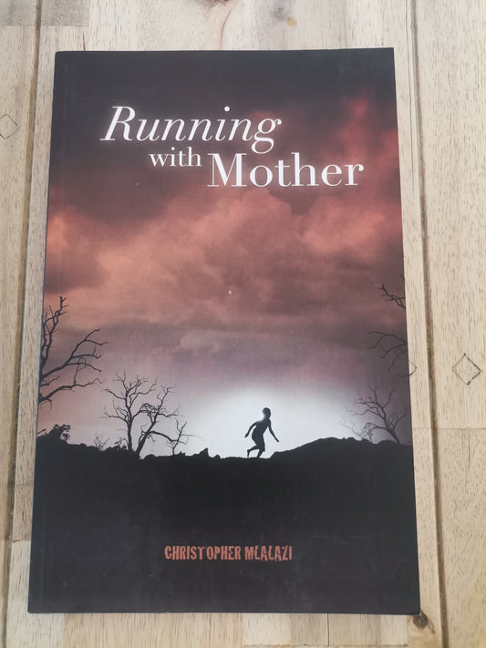 Running with Mother by Christopher Mlalazi