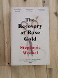 The Recovery of Rose Gold – Stephanie Wrobel
