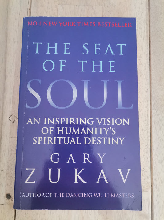 The Seat of the Soul by Gary Zukav - Paperback