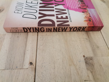 Dying In New York by Ekow Duker