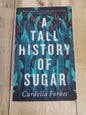 A Tall History of Sugar by Curdella Forbes