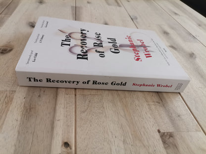 The Recovery of Rose Gold – Stephanie Wrobel