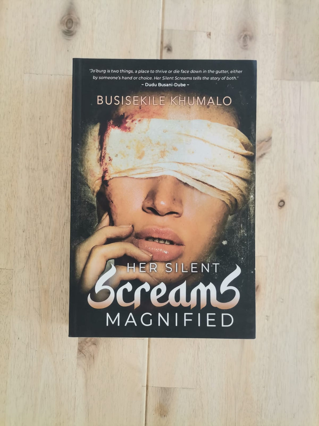 Her Silent Screams: Magnified Book 2 – Busisekile Khumalo