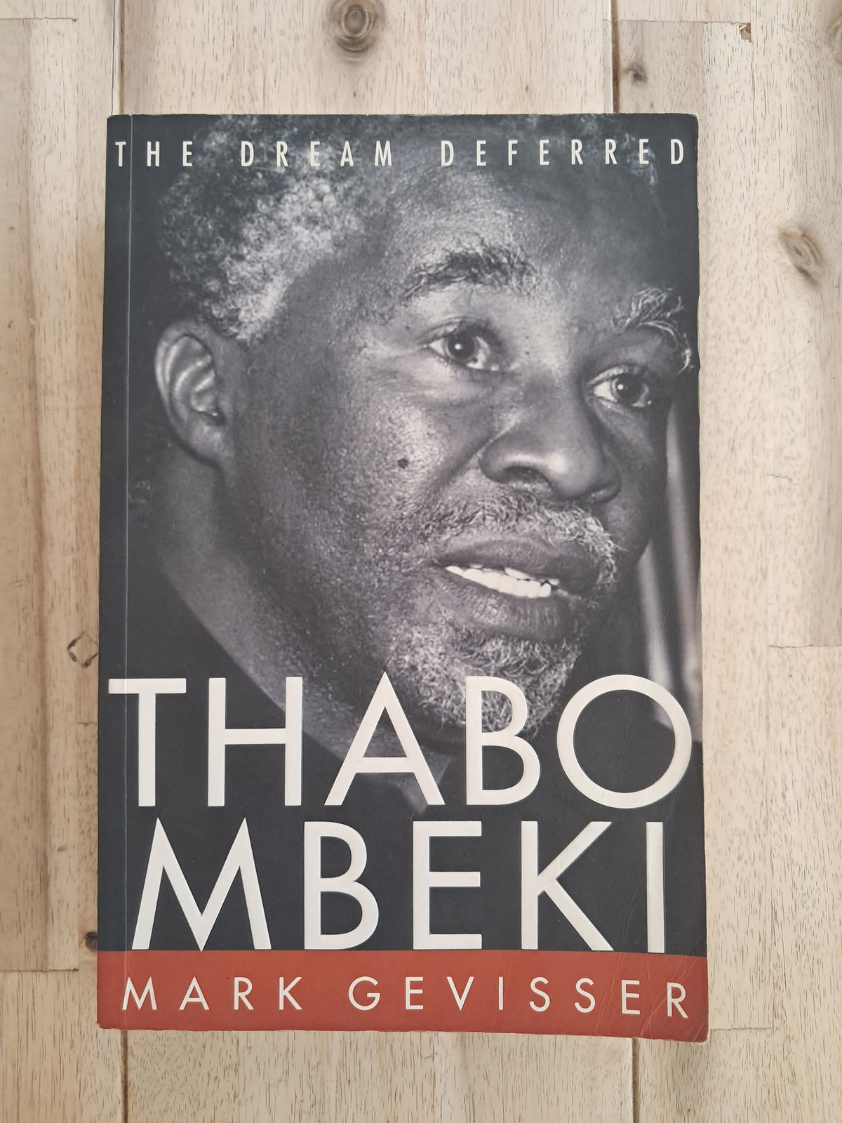 A Dream Deferred: Thabo Mbeki – Mark Gevisser
