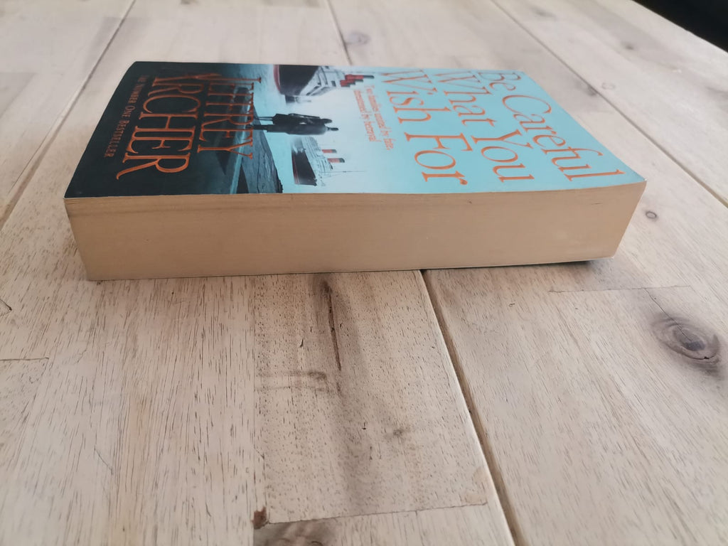 Be Careful What You Wish For – Jeffrey Archer