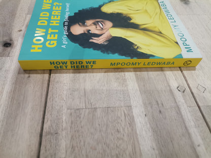 How Did We Get Here by Mpoomy Ledwaba
