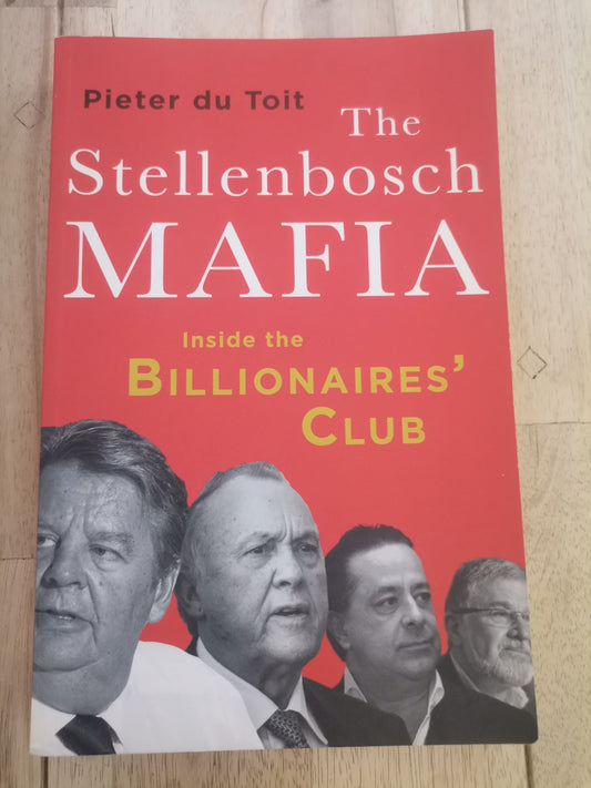 The Stellenbosch Mafia by Pieter du Toit