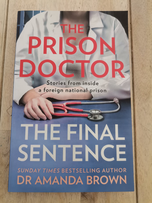 The Prison Doctor The Final Sentence by Dr. Amanda Brown