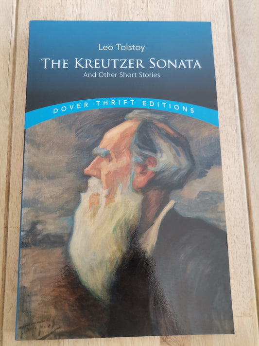 Dover Thrift Editions The Kreutzer Sonata and other short stories Leo Tolstoy