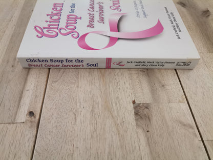 Chicken Soup for the Breast Cancer Survivor's Soul by Jack Canfield, Mark Victor Hansen & Mary Olsen Kelly