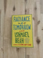 Radiance of Tomorrow by Ishmael Beah