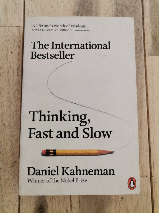 Thinking, Fast and Slow by Daniel Kahneman