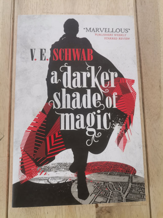 A Darker Shade of Magic by V.E. Schwab