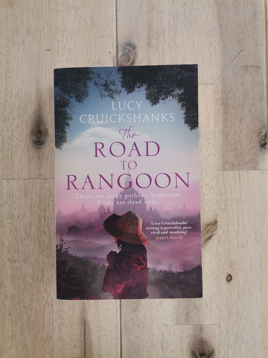The Road to Rangoon – Lucy Cruickshanks