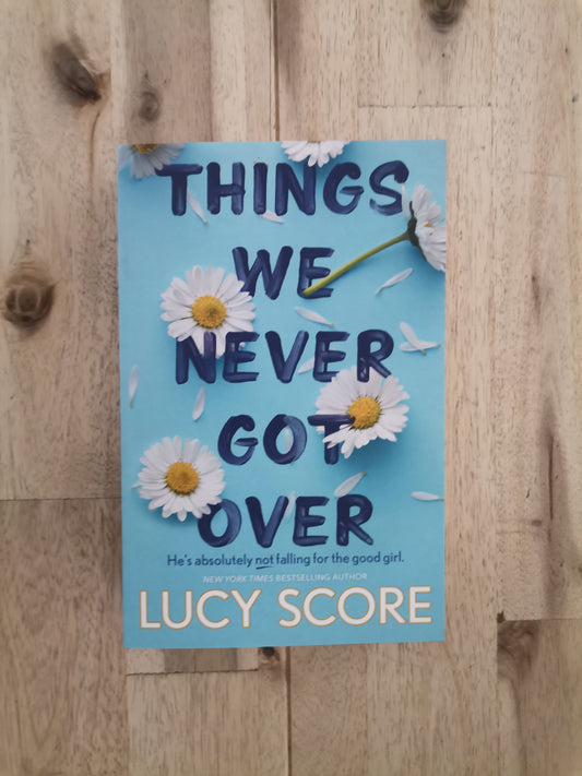 Things We Never Got Over – Lucy Score