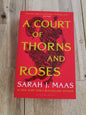 A Court of Thorns and Roses by Sarah J. Maas
