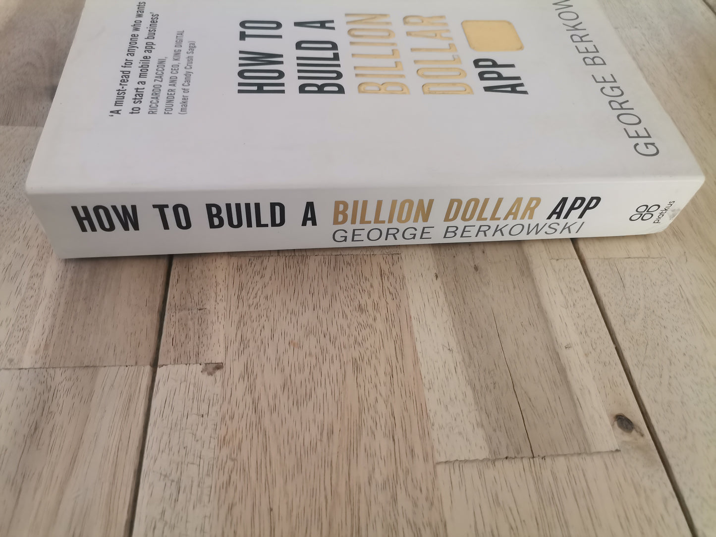 How to Build a Billion Dollar App by George Berkowski