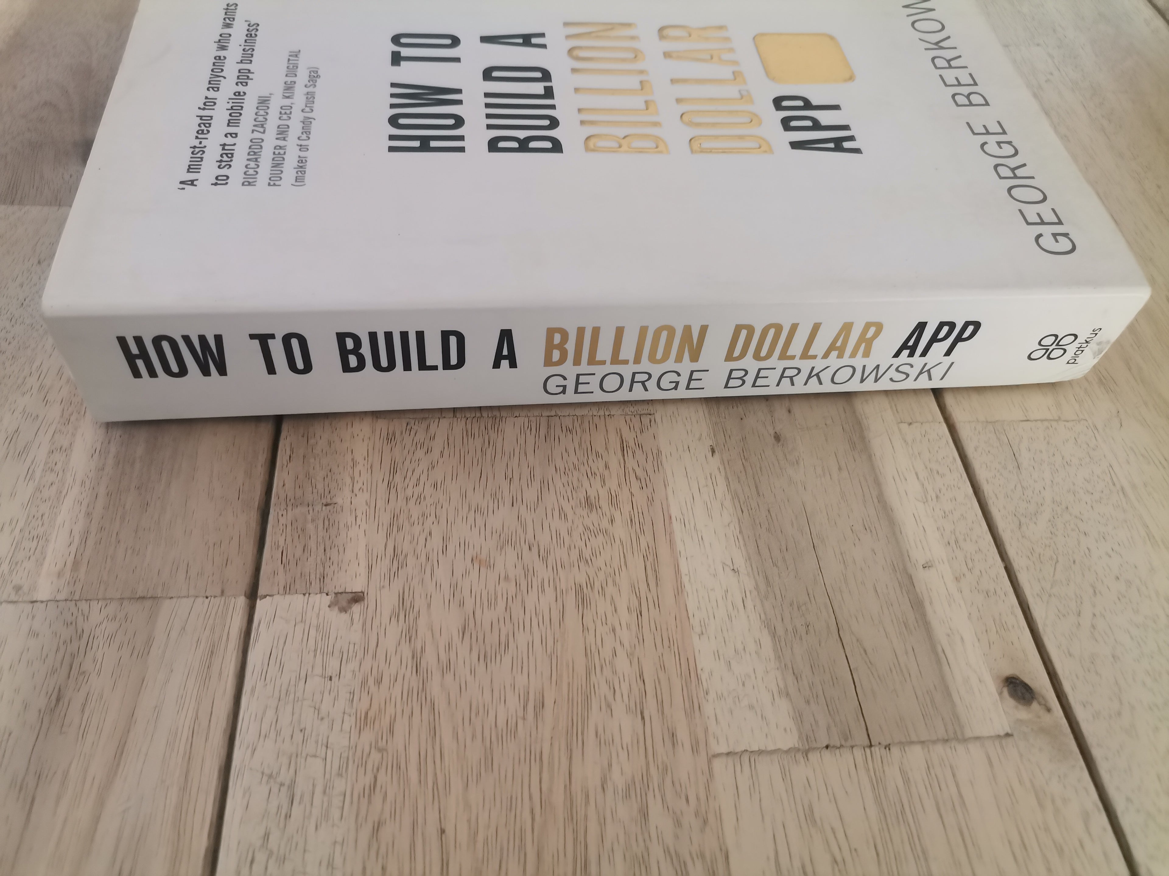 How to Build a Billion Dollar App by George Berkowski