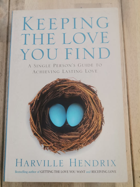Keeping The Love You Find by Harville Hendrix