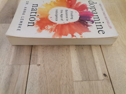 Dopamine Nation: Finding Balance in the Age of Indulgence by Dr. Anna Lembke