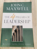 The 4 Pillars of Leadership John C.Maxwell