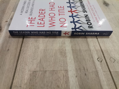 The Leader Who Had No Title by Robin Sharma