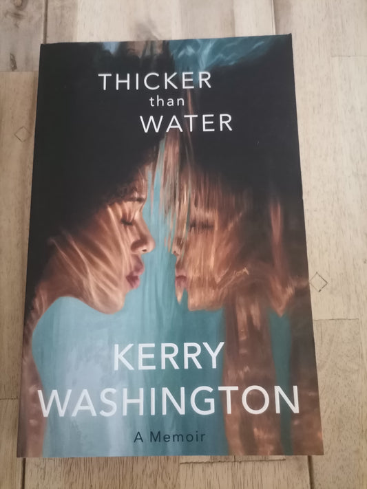 Thicker Than Water by Kerry Washington
