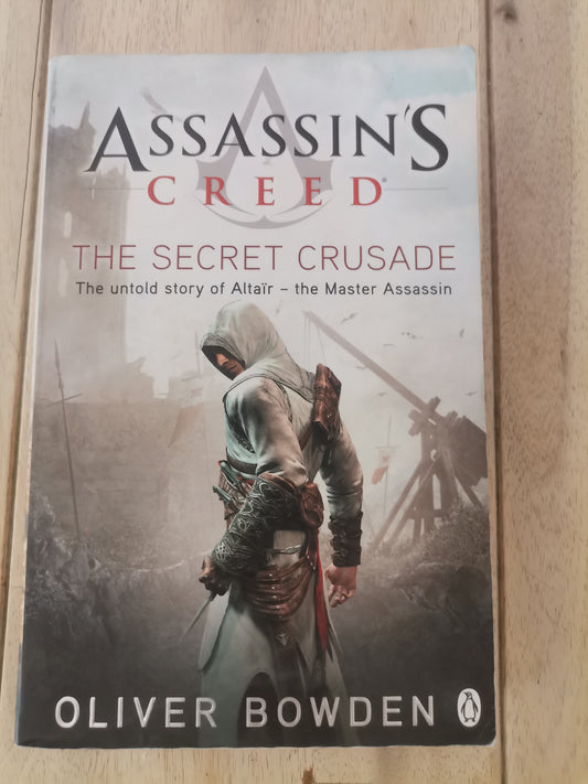 The Secret Crusade - Oliver Bowden (Assassin's Creed)