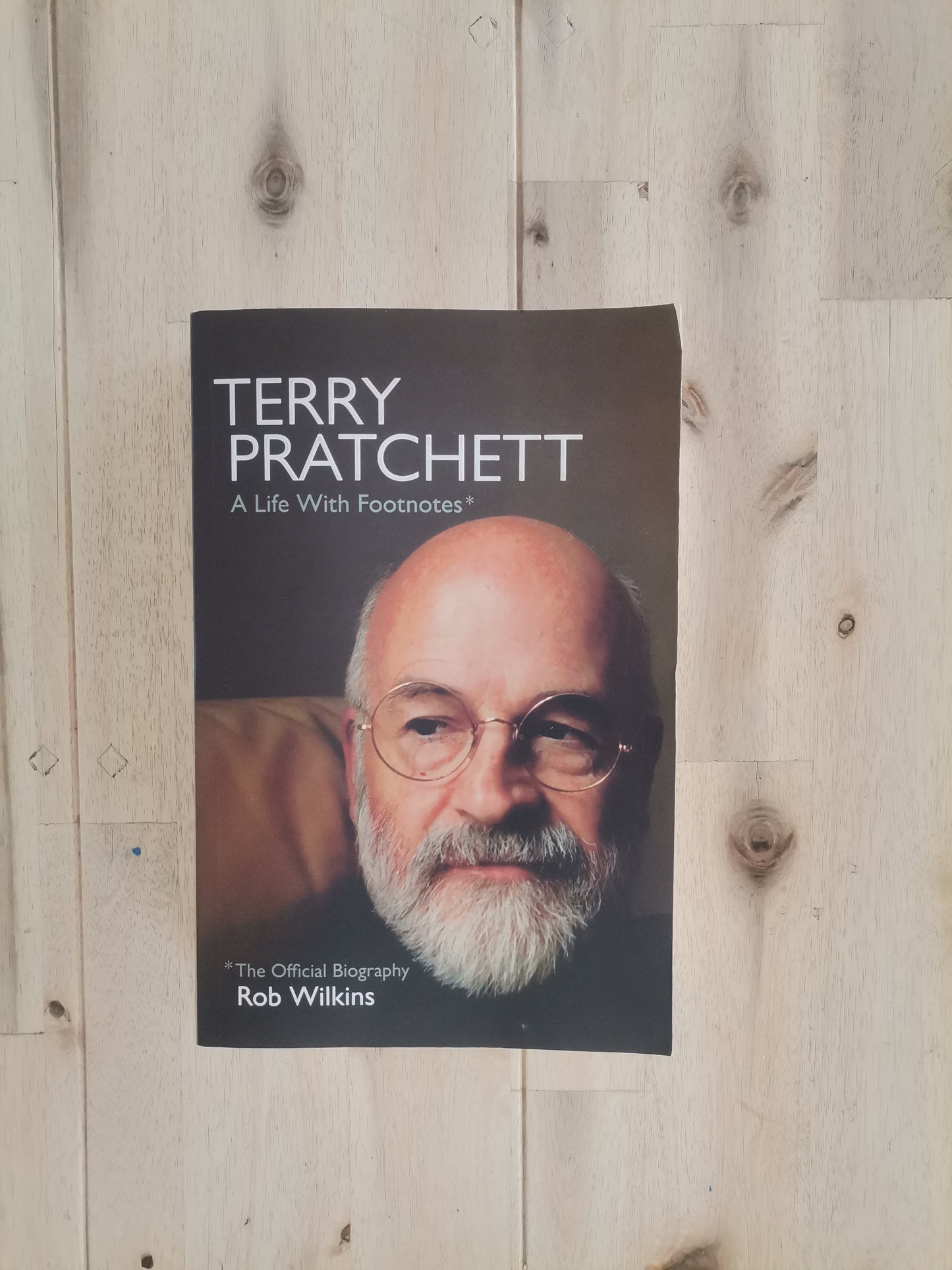 Terry Pratchett: A Life With Footnotes – Rob Wilkins