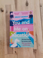You and Me on Vacation – Emily Henry
