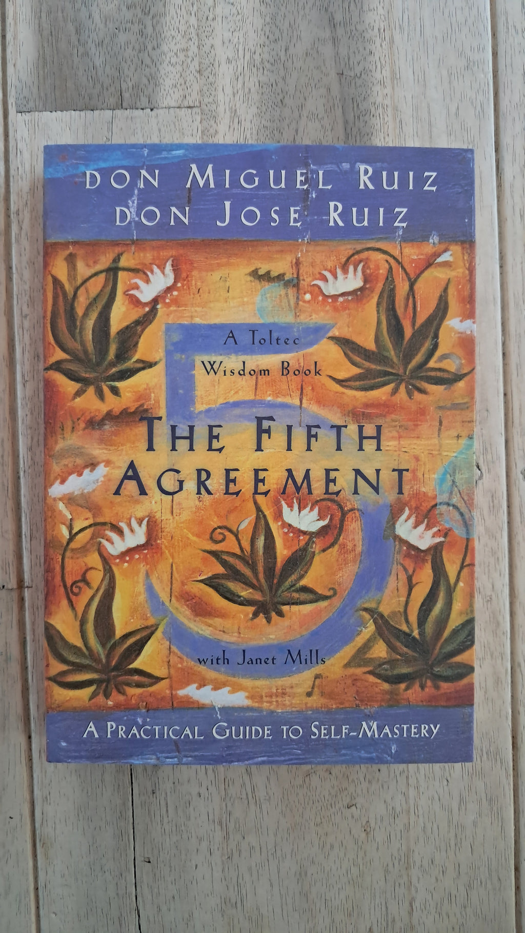 The Fifth Agreement – Don Miguel Ruiz & Don José Ruiz
