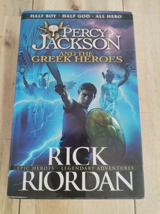 Percy Jackson and The Greek Heroe's by Rick Riordan