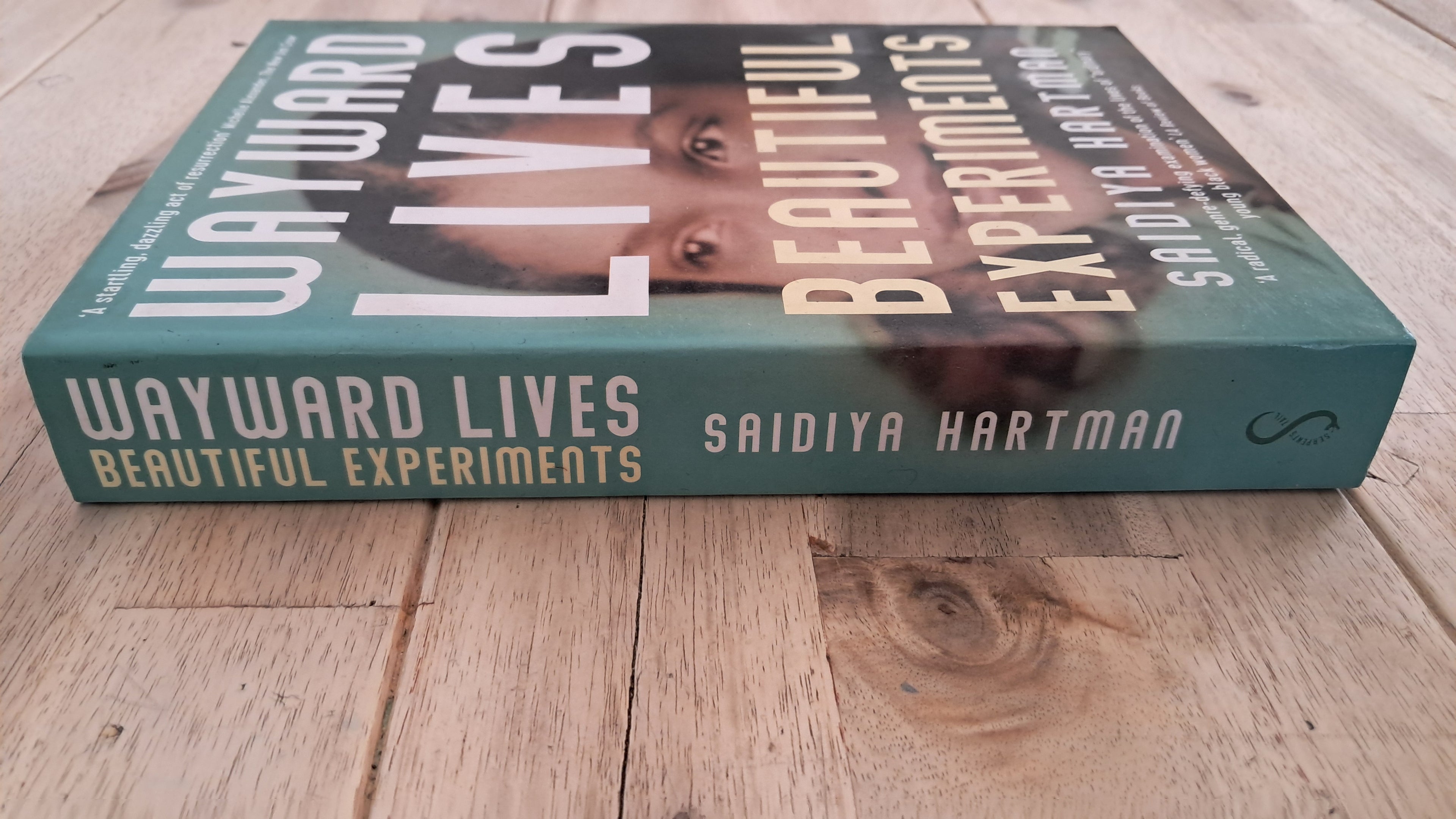 Wayward Lives, Beautiful Experiments – Saidiya Hartman
