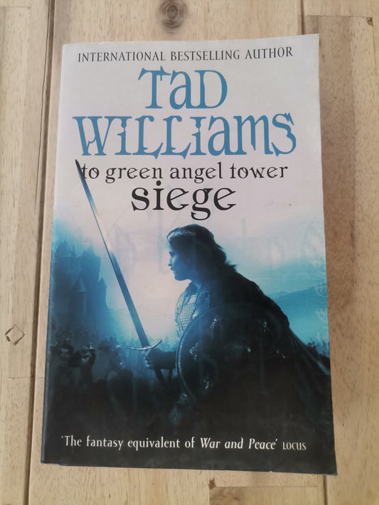 To Green Angel Tower: Siege - Tad Williams (Memory, Sorrow & Thorn #3a)