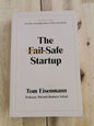 The Fail-Safe Startup: Why Most Startups Fail and How to Avoid It