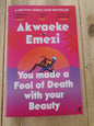 You Made a Fool of Death with Your Beauty – Akwaeke Emezi